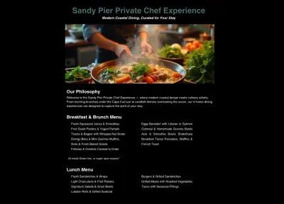 Let us send in a private chef to make you a menu of your choice.   