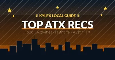 Kyle's Austin Local Guide: The Best Food, Activities & Nightlife Near ATX Oasis featured image